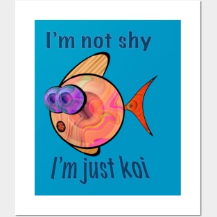 Not Shy. Just Koi. Posters and Art